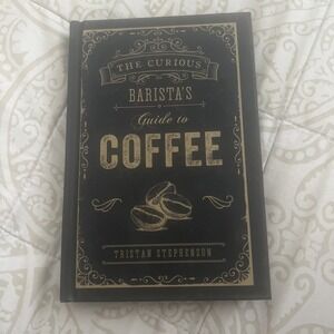Curious Barista's Guide to Coffee by Tristan Stephenson (2019, Hardcover)